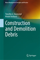 Malak Anshassi, Timothy G Townsend, Timothy G. Townsend - Construction and Demolition Debris
