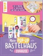 Carmen Eisendle - Mein Pop-up Bastelhaus-Zuhause