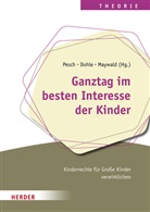 Karen Dohle, Jörg Maywald, Jörg Maywald (Professor ), Ludger Pesch - Ganztag im besten Interesse der Kinder
