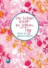 Das Leben blüht an jedem Tag