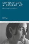 L. J. B. Hayes, LJB Hayes - Stories of Care: A Labour of Law