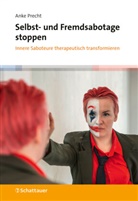 Anke Precht - Selbst- und Fremdsabotage stoppen
