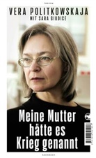 Sara Giudice, Vera Politkowskaja - Meine Mutter hätte es Krieg genannt