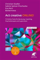 Kern, Eva Kern, Bärbel Kress, Sabine Spitzer-Prochazka, Christian Stadler - Act creative ONLINE! (Leben Lernen, Bd. 344)