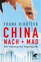 Frank Dikötter - China nach Mao