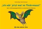 Dorothea Beigel, Dietrich Grönemeyer - Ich wär' jetzt mal 'ne Fledermaus