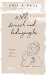 Emilia Paul - Wild, stürmisch und bedingungslos