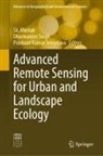 Prashant Kumar Srivastava, Sk Mustak, Sk. Mustak, Dharmaveer Singh, Prashant Kumar Srivastava - Advanced Remote Sensing for Urban and Landscape Ecology