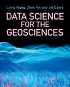 Jef Caers, Caers Jef, Lijing Wang, Lijing (Stanford University Wang, Wang Lijing, David Zhen Yin - Data Science for the Geosciences