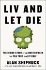 Alan Shipnuck, Alan Shipnuck - LIV and Let Die
