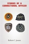 Robert C. Jensen - Stories of a Correctional Officer