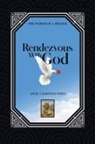 Angel L Martinez Perez, Angel L. Martinez Perez - Rendezvous with God