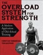 Thomas Sheppard, Tom Sheppard, Christian Thibaudeau, Christian/ Sheppard Thibaudeau - The Overload System for Strength