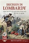 Bruno Dotto - Decision in Lombardy: The Battle of Solferino, June 24 1859