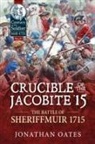 Jonathan Oates - Crucible of the Jacobite '15