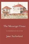 Janet Sutherland - The Messenger House