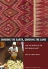 Thomas Reuter - Sharing the Earth, Dividing the Land: Land and territory in the Austronesian world