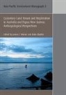 Katie Glaskin, James Weiner - Customary Land Tenure & Registration in Australia and Papua New Guinea: Anthropological Perspectives