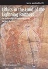 Chris Clarkson - Lithics in the Land of the Lightning Brothers: The Archaeology of Wardaman Country, Northern Territory