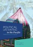 Jack Corbett, Brij V. Lal - Political Life Writing in the Pacific: Reflections on Practice
