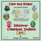 Kimberly S Hoffman, Kimberly S. Hoffman, Bryan Werts, Paul J Hoffman, Paul J. Hoffman - Cleo and Roger Discover Columbus, Indiana - Art (Coloring book)