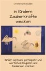 Christel Spitz-Güdden - In Kindern Zauberkräfte wecken