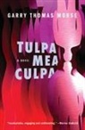 Garry Morse, Garry Thomas Morse - Tulpa Mea Culpa