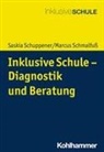 Marcus Schmalfuß, Saskia Schuppener, Gottfried Biewer - Inklusive Schule - Diagnostik und Beratung