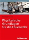 Reinhard Grabski - Physikalische Grundlagen für die Feuerwehr