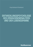 Nicola Ferdinand, Julia Karbach, Jutta Kray, Marcus Hasselhorn, Wilfried Kunde, Silvia Schneider - Entwicklungspsychologie des Erwachsenenalters und der Lebensspanne