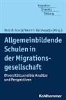 Viola B Georgi, Viola B. Georgi, Karakasoglu, Yasemin Karakasoglu - Allgemeinbildende Schulen in der Migrationsgesellschaft