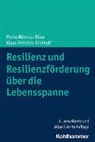 Klaus Fröhlich-Gildhoff, Maike Rönnau-Böse - Resilienz und Resilienzförderung über die Lebensspanne