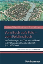 Stephan F. Ebert, Michael Grünbart, Michael Grünbart u a, Achim Thomas Hack, Gerrit Jasper Schenk, Gerrit Jasper Schenk... - Vom Buch aufs Feld - vom Feld ins Buch