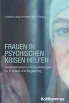 Brühl, Annette Brühl, Undine Lang - Frauen in psychischen Krisen helfen