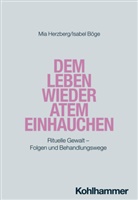 Isabel Böge, Mia Herzberg - Dem Leben wieder Atem einhauchen
