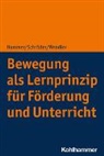 Richard Hammer, Jörg Schröder, Michael Wendler - Bewegung als Lernprinzip für Förderung und Unterricht