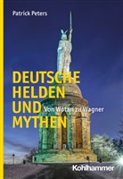 Patrick Peters - Deutsche Helden und Mythen