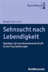 Brigitte Spillmann - Sehnsucht nach Lebendigkeit