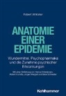 Robert Whitaker, Jürgen Margraf, Silvia Schneider u a - Anatomie einer Epidemie