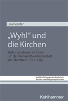 Lisa Bender, Johannes Ehmann - "Wyhl" und die Kirchen
