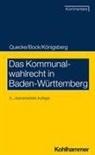 Irmtraud Bock, Friedrich Gackenholz, Herman Königsberg, Hermann Königsberg, Heinz Pflumm, Albrecht Quecke - Das Kommunalwahlrecht in Baden-Württemberg