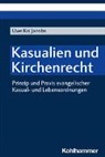 Uwe Kai Jacobs - Kasualien und Kirchenrecht