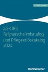 Institut für das Entgeltsystem im Kranken, Institut für das Entgeltsystem im Krankenhaus (InEK) GmbH - aG-DRG Fallpauschalenkatalog und Pflegeerlöskatalog 2024