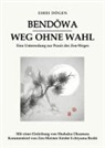 Eihei D_gen, Eihei D¿gen, Eihei Dogen - Bend wa - Weg ohne Wahl