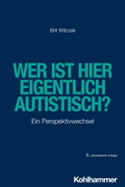 Brit Wilczek - Wer ist hier eigentlich autistisch?