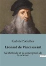 Gabriel Séailles - Léonard de Vinci savant