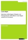 Leonie Maglie - Questione della lingua. Il legame con l'insegnamento dell'italiano come lingua straniera in Germania