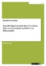 Maximilian Knossalla - Digitale Transformation im Sport. Status Quo und Zukunftsperspektiven im Fitnessstudio