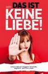Anastasia Schwarz, Anastasia Schwarz - DAS IST KEINE LIEBE!