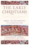 Jan N. (Preface) Bremmer, Hartmut Leppin, Hartmut (Goethe-Universitat Frankfurt Am M Leppin, Hartmut (Goethe-Universitat Frankfurt Am Main) Leppin, Leppin Hartmut, Kathrin Luddecke - Early Christians